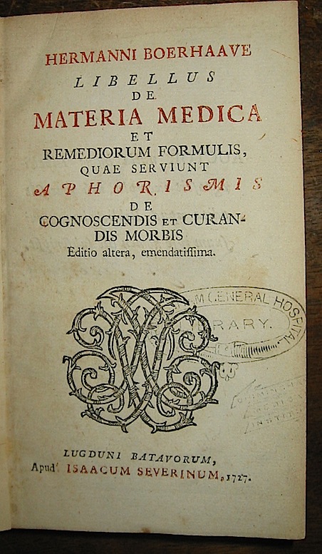 Herman Boerhaave Libellus de materia medica et remediorum formulis quae serviunt aphorismis de cognoscendis et curandis morbis... 1727 Lugduni Batavorum apud Isaacum Severinum